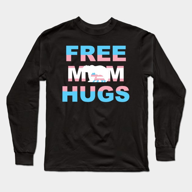 Free Mom Hugs LGBTQ+ Long Sleeve T-Shirt by WhateverTheFuck